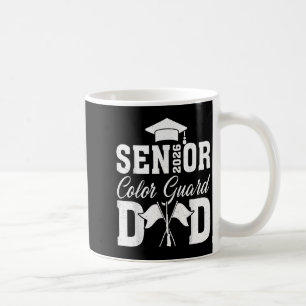 Senior 2026 Colour Guard Dad Flag Team Father Grad Coffee Mug