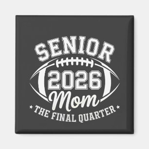 Senior 2026 Mom The Final Quarter Magnet