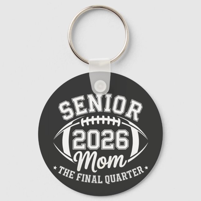 Senior 2026 Mum The Final Quarter Key Ring (Front)