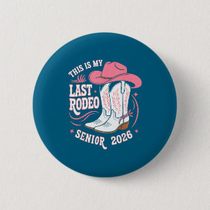 Senior 2026 my last rodeo pink cowgirl hat boots 6 cm round badge