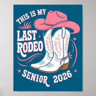Senior 2026 my last rodeo pink cowgirl hat boots poster