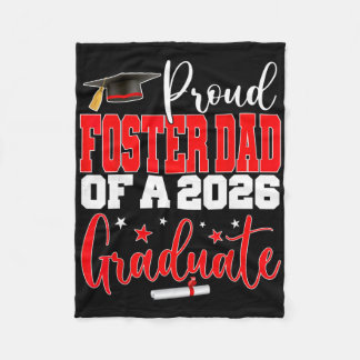 Senior 2026 Proud Foster-dad Of A Cl Of 2026 Gradu Fleece Blanket