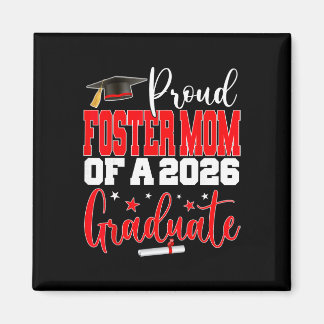 Senior 2026 Proud Foster-mum Of A Cl Of 2026 Gradu Magnet