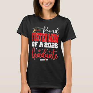 Senior 2026 Proud Foster-mum Of A Cl Of 2026 Gradu T-Shirt