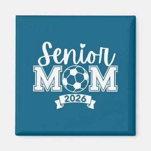 Senior 2026 Proud Soccer Mom Artwork Magnet