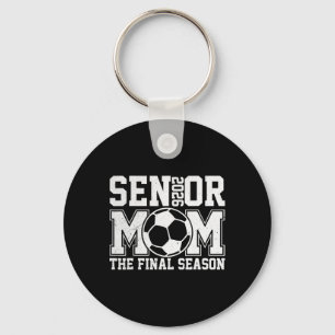 Senior 2026 Soccer Mum Final Season Cl Of 2026 Gra Key Ring