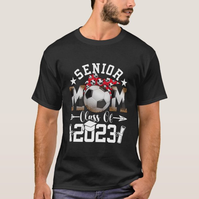 Senior 23 Soccer Mum Class Of 2023 Graduated Mothe T-Shirt (Front)
