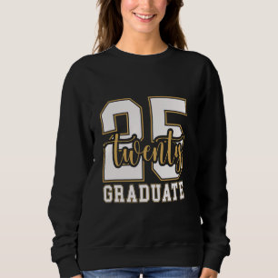 Senior 25 Class Of 2025 Graduation 2025 Sweatshirt