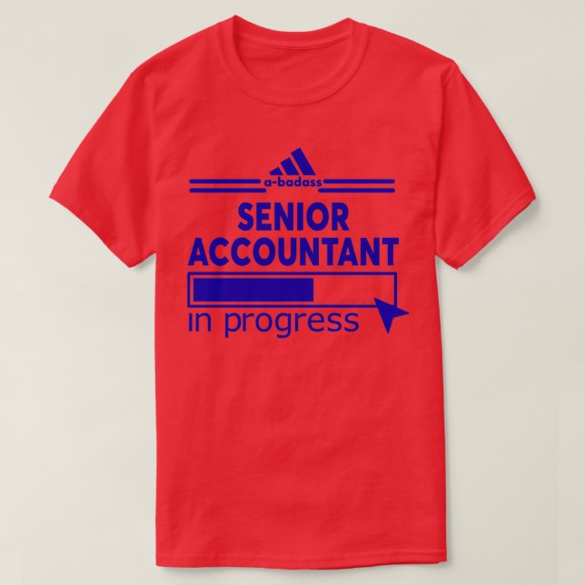 SENIOR ACCOUNTANT 4 T-Shirt (Design Front)