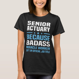 Senior Actuary T-Shirt