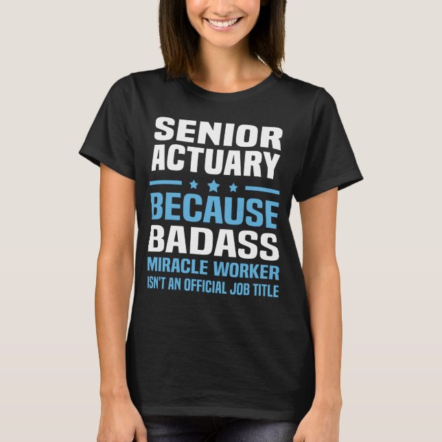 Senior Actuary T-Shirt (Front)