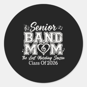 Senior Band Mum Cl Of 2026 Marching Season Funny Classic Round Sticker