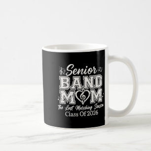 Senior Band Mum Cl Of 2026 Marching Season Funny Coffee Mug
