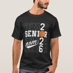 Senior Basketball Mum Cl Of 2026 Funny Graduation  T-Shirt