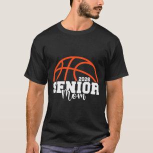Senior Basketball Mum Cl Of 2026 Player Graduation T-Shirt
