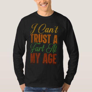 Senior Birthday Gag For Women Men Old Age Joke Re T-Shirt