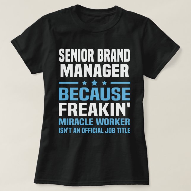 Senior Brand Manager T-Shirt (Design Front)