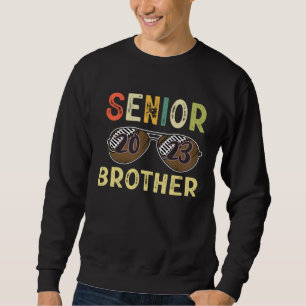 Senior Brother 2023 Cool Proud Football Senior Gra Sweatshirt