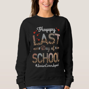 Senior Carer Happy Last Day School Leopard 1 Sweatshirt
