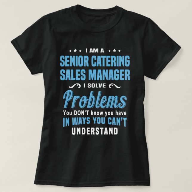 Senior Catering Sales Manager T-Shirt (Design Front)
