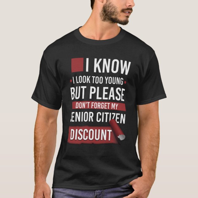 Senior Citizen Discount Reminder Quote Funny Gag G T-Shirt (Front)