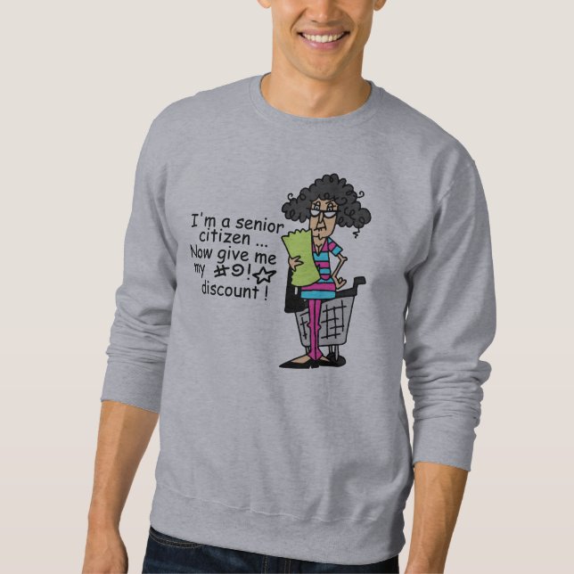 Senior Citizen Discount Sweatshirt (Front)