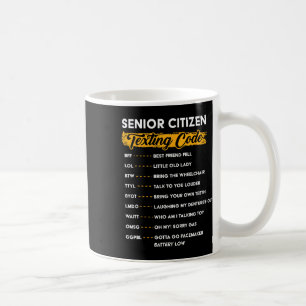 Senior Citizen&# s Texting Code Funny Old People  Coffee Mug