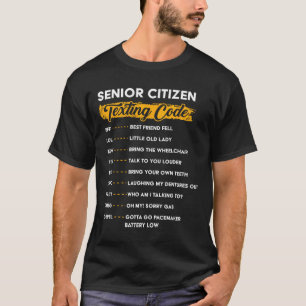 Senior Citizen&#; s Texting Code Funny Old People T-Shirt
