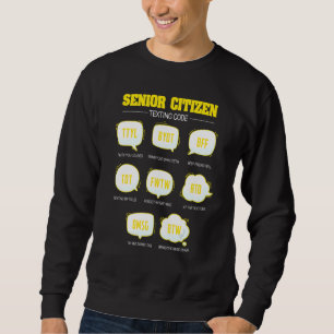 Senior Citizen Texting Code Elderly Old People Sweatshirt