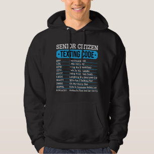 Senior Citizen Texting Code Funny Old People Idea Hoodie