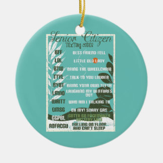 Senior Citizen Texting Codes Funny Grandpa Ceramic Ornament
