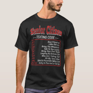 Senior Citizens  Ideas Texting For Seniors Texting T-Shirt