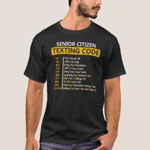 Senior Citizen's Texting Code  For Grandpa T-Shirt