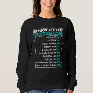 Senior Citizens Texting Code Retirement Old Elderl Sweatshirt