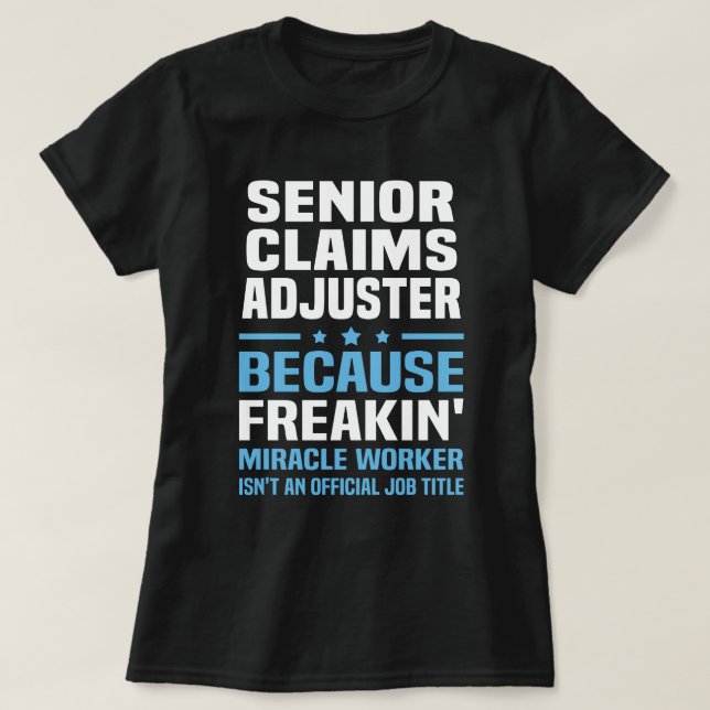 Senior Claims Adjuster T-Shirt (Design Front)