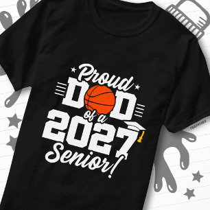 Senior Class of 2027 Graduate Basketball Proud Dad T-Shirt