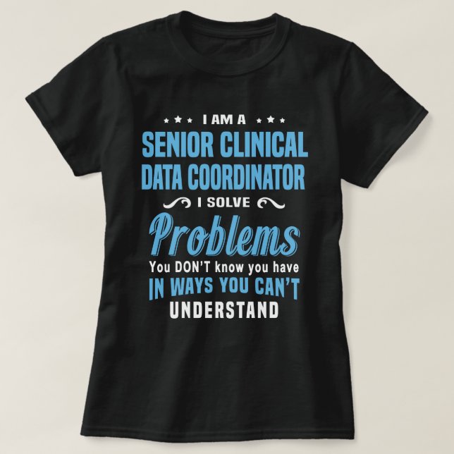 Senior Clinical Data Coordinator T-Shirt (Design Front)