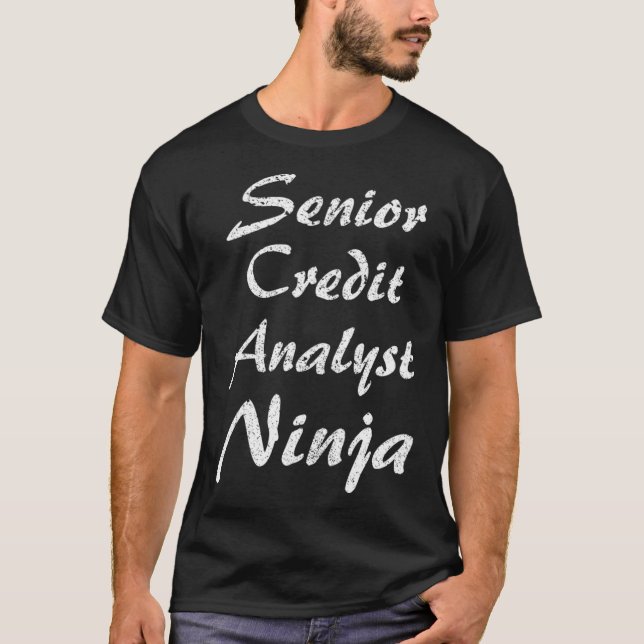 Senior Credit Analyst  Occupation Work T-Shirt (Front)