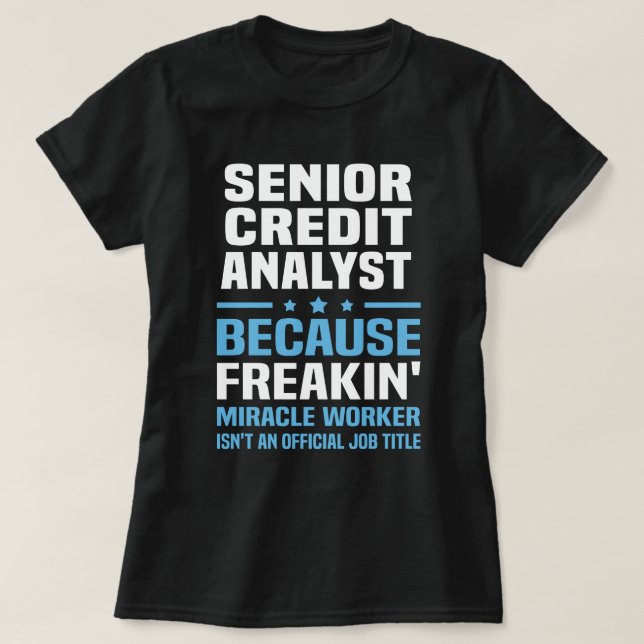 Senior Credit Analyst T-Shirt (Design Front)