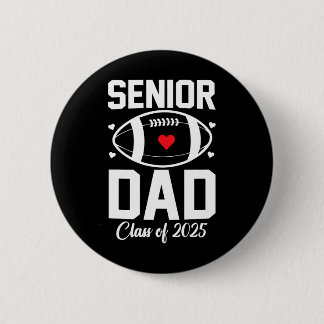 Senior Dad 2025 Footll Daddy Cl Of 2025 Graduation 6 Cm Round Badge