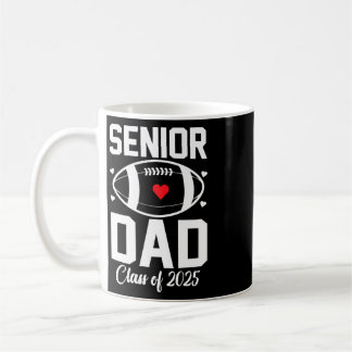 Senior Dad 2025 Footll Daddy Cl Of 2025 Graduation Coffee Mug