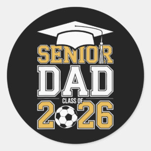 Senior Dad Cl Of 2026 Graduate Soccer 2026 Graduat Classic Round Sticker