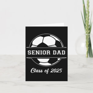 Senior Dad Soccer Cl Of 2025 Graduation Graduate M Card