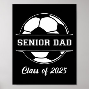 Senior Dad Soccer Cl Of 2025 Graduation Graduate M Poster