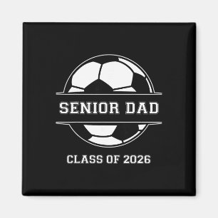 Senior Dad Soccer Cl Of 2026 Graduation Graduate M Magnet