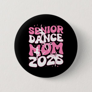 Senior Dance Mum 2025 Mother Days Blessing Ballet 6 Cm Round Badge