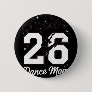 Senior Dance Mum Cl Of 2026 Dancer Daughter Gradua 6 Cm Round Badge