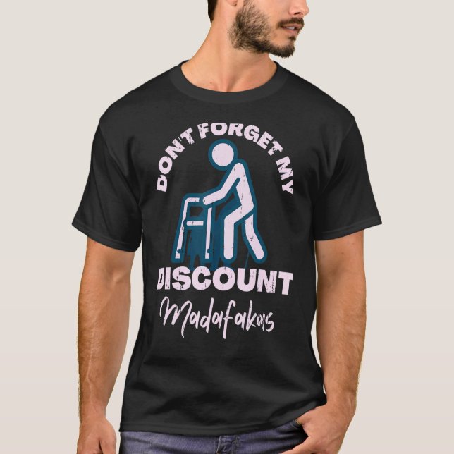 Senior Discount Madafakas Old People Gag Funny Men T-Shirt (Front)