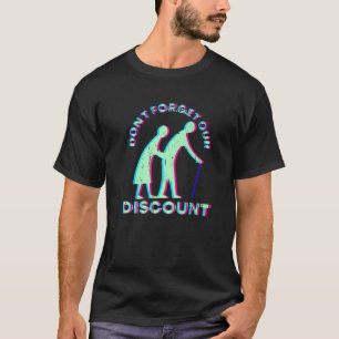 Senior Discount Old People Gag Funny Adult Humour  T-Shirt
