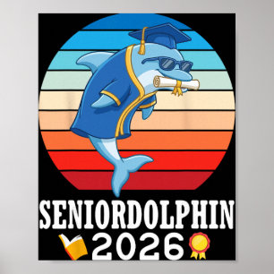 Senior Dolphin 2026 Cl Of Graduation Day With Dipl Poster